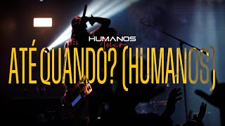 Até Quando Humanos  Oficina G3 feat Mateus Asato PG e Lufeh  Humanos Tour Vídeo Oficial [upl. by Milla]