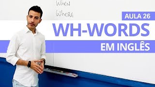 WHWORDS PRONOMES INTERROGATIVOS EM INGLÊS  AULA 26 PARA INICIANTES PROFESSOR KENNY [upl. by Brosy833]