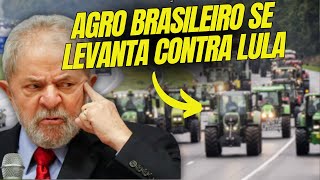 AGRO FAZ BOICOTE HISTÓRICO CONTRA LULA E PT TEME QUE AGRICULTORES BRASILEIROS IMITEM OS EUROPEUS [upl. by Trauner]