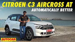 Citroen C3 Aircross Automatic review  Auto gearbox makes a big difference  Autocar India [upl. by Westlund]