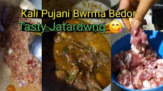 Kali Pujani Bwrma Bedor Tasty Jatardwng Bhidisha Narzary Vlog [upl. by Tremaine]