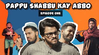 Pappu Shabbu Kay Abbo  Season 1  Episode One  Comedy Web Series  The Fun Fin  Ramzan Special [upl. by Elinad]