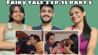 Fairy Tale Season 2 EP 15 Part 5  WhatTheFam Reactions [upl. by Eiramait407]