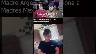 MADRE ARGENTINA REACCIONA A TIPICAS MADRES MEXICANAS  HUMOR MEXICANO INEDITO [upl. by Earesed]