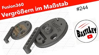 Fusion360 Vergrößern im Maßstab 244 [upl. by Korman171]