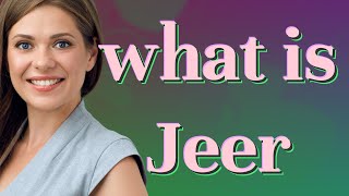 Jeer  meaning of Jeer [upl. by Hill]