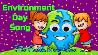 The Earth is my Home Song  Environment Day Song with Lyrics for Children  English  Earth Day Song [upl. by Joanna]