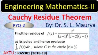 PYQ on Cauchy Residue Theorem Complex Analysis  AKTU BAS203  Q 2  Dr S L Maurya [upl. by Thayne246]