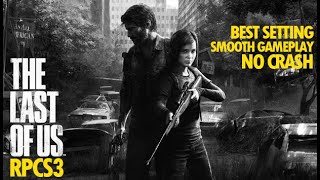 The Last Of Us  2022  RPCS3 60 FPS Best Gameplay amp Setting [upl. by Kathy598]