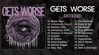 Gets Worse  Snubbed LP FULL ALBUM 2019  Powerviolence [upl. by Hepsibah]