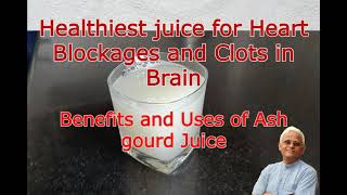 Best Juice to clear Heart Blockages and Clots in Brain  Uses and Benefits of Ashgourd Juice [upl. by Naujid]