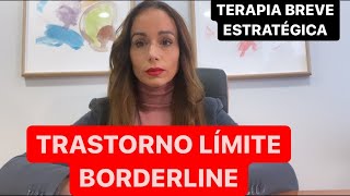 SOLUCIÓN del TRASTORNO LÍMITE Borderline  Terapia Breve Estratégica [upl. by Sorgalim]