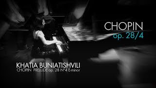 Khatia Buniatishvili  Chopin Prélude e minor op 28 no 4 [upl. by Mischa]