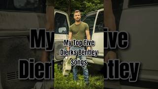 My Top Five dierksbentley Songs music topfive dierksbentley countrymusic country [upl. by Atinrev]