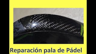 🔥🔥Cómo reparar canto en pala de Padel 2020🔥🔥 con fibra de carbono en casa [upl. by Cavan]