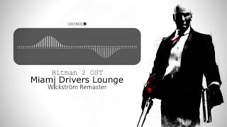 Hitman 2 OST  Miami Drivers Lounge Wickström Remaster [upl. by Cirek320]