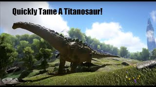 How to Tame A Titanosaur In Under 10 Minutes with Mek   ARK Survival [upl. by Trauner952]