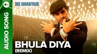 Bhula Diya Remix Full Audio Song  Dus Kahaniyaan  Dino Morea amp Tarina Patel [upl. by Fachanan]