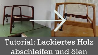 Tutorial Lackiertes Holz abschleifen und ölen Sessel Makeover Teil 2 [upl. by Endor988]