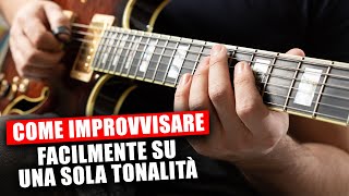 COME IMPROVVISARE FACILMENTE SU UNA SOLA TONALITÀ  LEZIONI DI CHITARRA  IGNAZIO DI SALVO [upl. by Lydnek548]