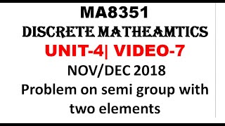 PROBLEM ON SEMI GROUP WITH TWO ELEMENTS  DISCRETE MATHEMATICS  UNIT4  VIDEO7 [upl. by Monsour]