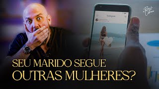 Como fazer o MARIDO parar de seguir OUTRAS MULHERES na internet sem brigar [upl. by Eceirtal]