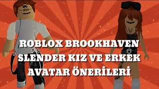 ROBLOX BROOKHAVEN SLENDER KIZ VE ERKEK AVATAR ÖNERİLERİ [upl. by Sapphira624]