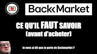 CE QUIL FAUT SAVOIR AVANT DACHETER SUR BACKMARKET [upl. by Gilford]