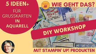 5 Ideen für Grußkarten in Aquarelltechniken mit Stampin Up  DIY Workshop Anleitung Watercolor [upl. by Einapets]