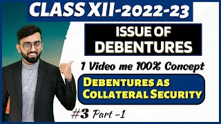 Issue of Debentures as Collateral Security  Both Cases Covered  Class 12 Accounts Debentures [upl. by Obrien]