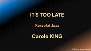 ITS TOO LATE KARAOKE Carole King HQ [upl. by Petua]