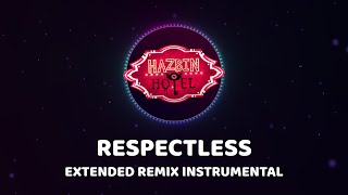 Respectless  Hazbin Hotel  Extended Remix Instrumental [upl. by Elocan]