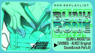 BL8M amp AKUGETSU — BLINK GONE VIVINOS  ALNST Original Soundtrack Part8 LYRICS [upl. by Annanhoj]