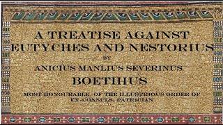 Boethius A Treatise Against Eutyches and Nestorius  c520 AD [upl. by Zebadiah980]