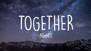 Together  NeYo Lyrics [upl. by Airlee538]