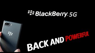 Blackberry 5G  Powerful comeback [upl. by Kris]