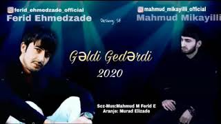 Mahmud Mikayıllı ft Ferid Ehmedzade  Geldi Gederdi 2020  Official Audio [upl. by Sirraf649]