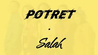 Potret  Salah Lirik Video [upl. by Asreht]