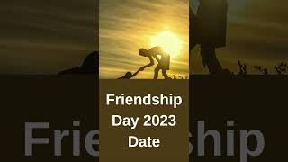 Friendship Day Date 2023  International Friendship Day 2023 Date  Happy friendship Day 2023 Date [upl. by Nitsirt542]