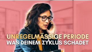 Unregelmäßige Periode 3 LebensstilFaktoren die deinem Zyklus schaden [upl. by Scheers]