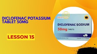 DICLOFENAC POTASSIUM TABLET 50Mg LESSON 15 [upl. by Ennaoj289]