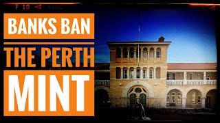 Banks Ban The Perth Mint [upl. by Elynad]