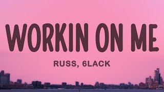 Russ  Workin On Me ft 6LACK [upl. by Emily]