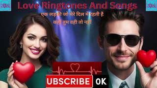 Love Ringtones And Songs Hindi Romantic SongquotEk Ladki Love Ringtones Remixquot hindisong [upl. by Winthrop]