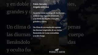 Pablo Neruda Ángela adónica Poema [upl. by Gautier642]