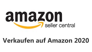 Verkaufen auf Amazon 2020  Starte jetzt mit der Schritt für Schritt Anleitung [upl. by Lindsay]