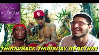 Tyga  Hookah ft Young Thug  THROWBACK THURSDAY REACTION [upl. by Schofield]