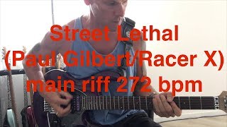 Street Lethal Paul GilbertRacer X main riff 272 bpm 13 [upl. by Roxine]