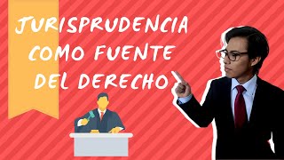 LA JURISPRUDENCIA COMO FUENTE DEL DERECHO [upl. by Wolcott507]