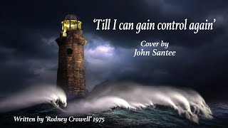 Till I can gain control again Cover by John Santee 22nd August 2024 [upl. by Asamot]